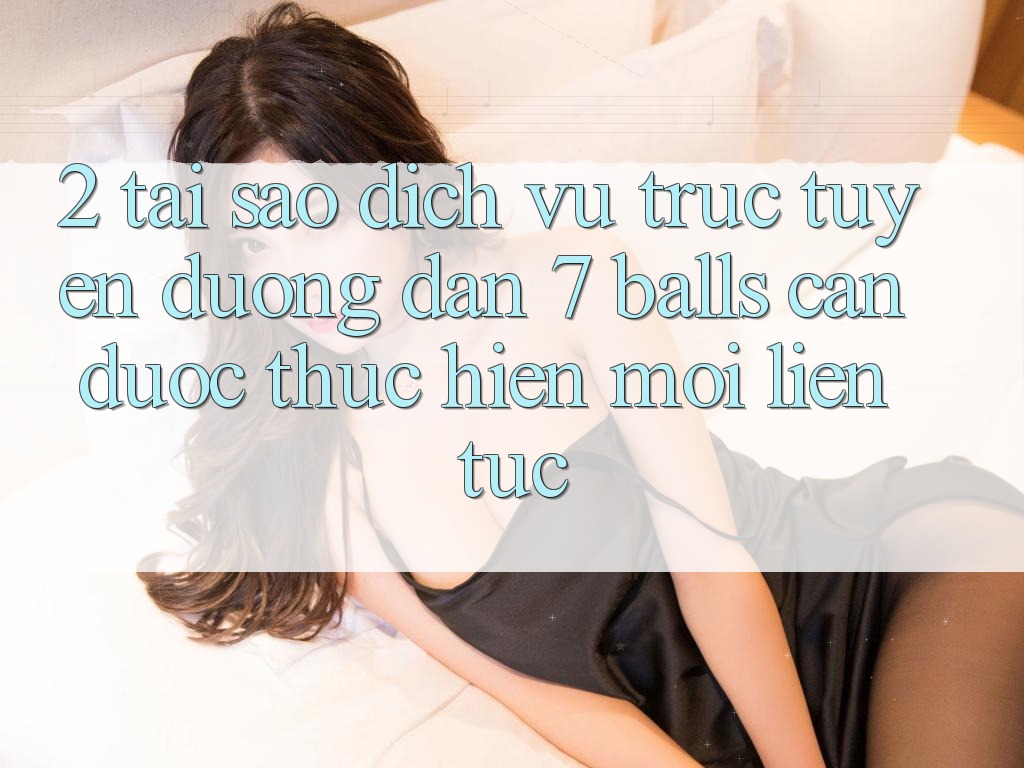 2. Tại Sao Dịch vụ trực tuyến Đường dẫn 7 balls Cần Được “Thực hiện Mới” Liên Tục?