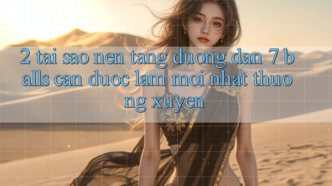 2. Tại Sao Nền tảng Đường dẫn 7 balls Cần Được “Làm Mới nhất” Thường xuyên?