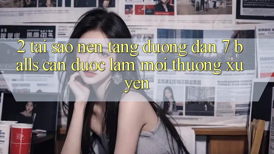 2. Tại Sao Nền tảng Đường dẫn 7 balls Cần Được “Làm Mới” Thường xuyên?