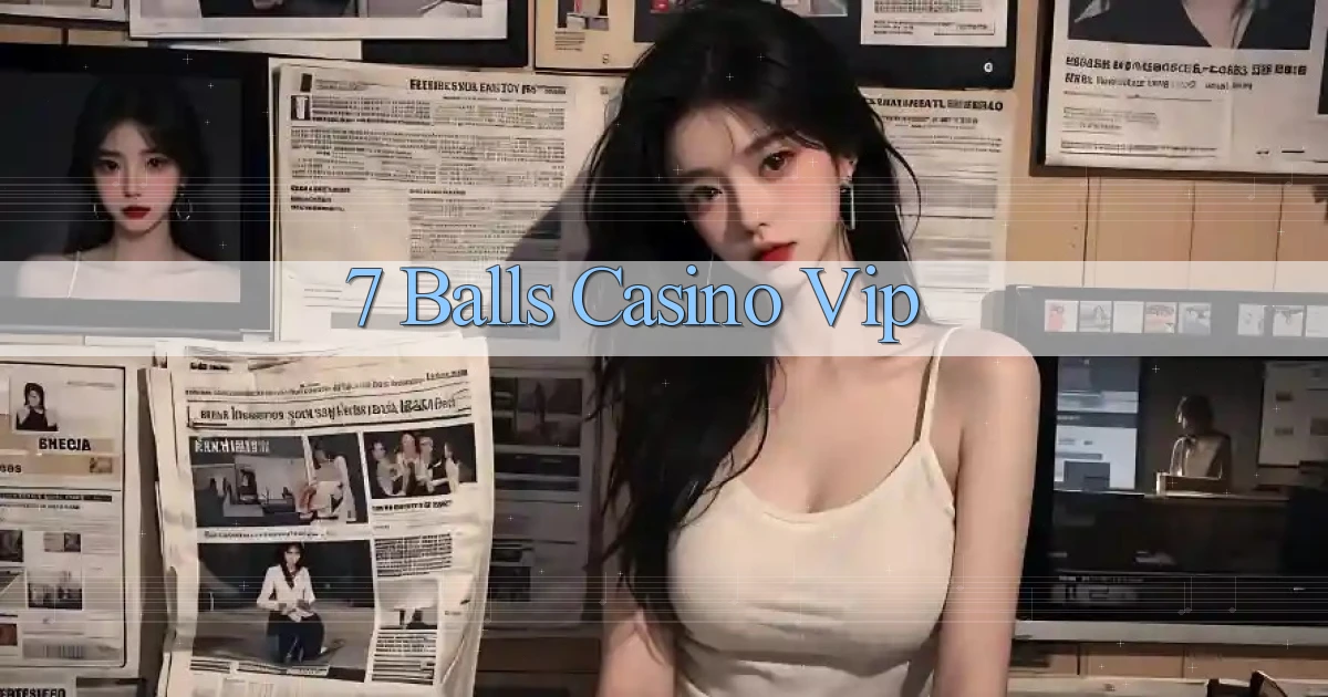 7 balls casino vip