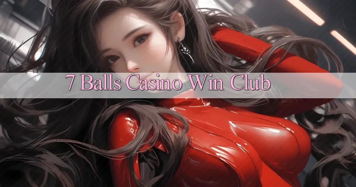 7 balls casino win club