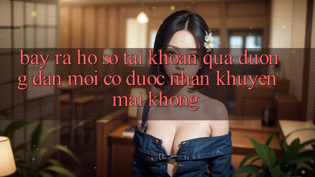 Bày ra hồ sơ tài khoản qua đường dẫn mới có được nhận khuyến mãi không?