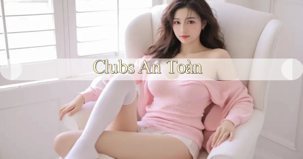 Clubs An toàn