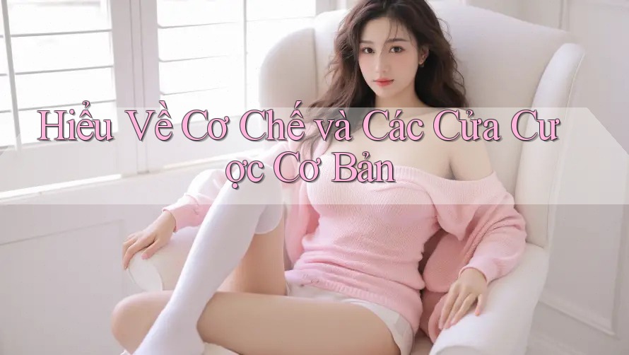 Hiểu Về Cơ Chế và Các Cửa Cược Cơ Bản