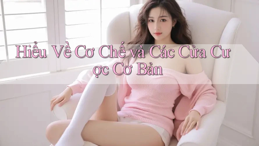 Hiểu Về Cơ Chế và Các Cửa Cược Cơ Bản