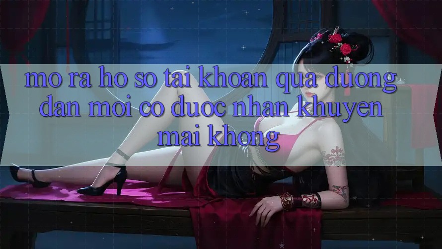 Mở ra hồ sơ tài khoản qua đường dẫn mới có được nhận khuyến mãi không?