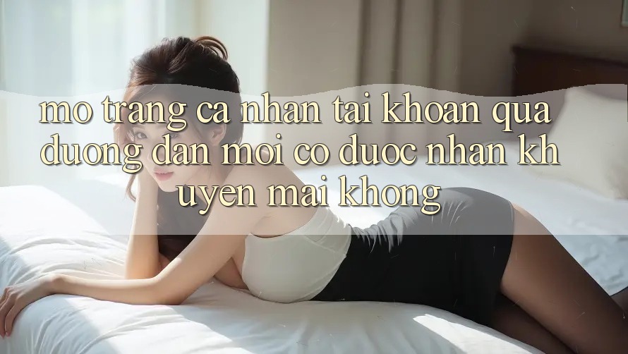 Mở trang cá nhân tài khoản qua đường dẫn mới có được nhận khuyến mãi không?