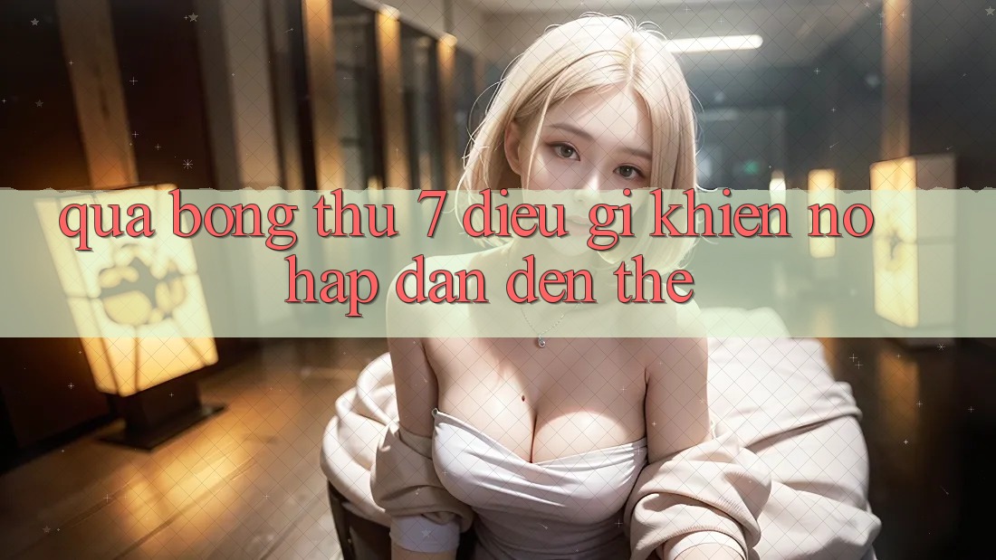 “Quả Bóng Thứ 7” – Điều Gì Khiến Nó Hấp Dẫn Đến Thế?
