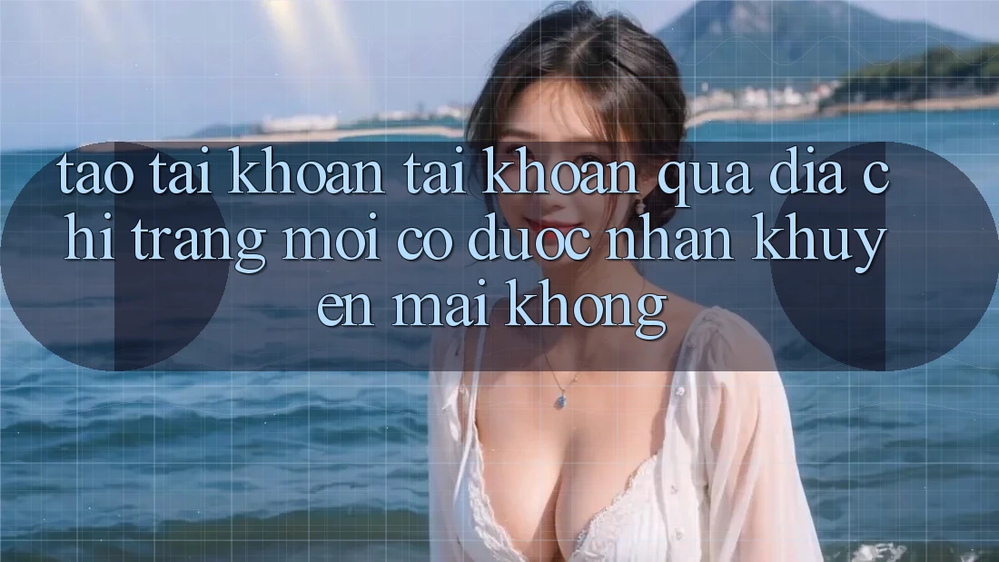 Tạo tài khoản tài khoản qua địa chỉ trang mới có được nhận khuyến mãi không?