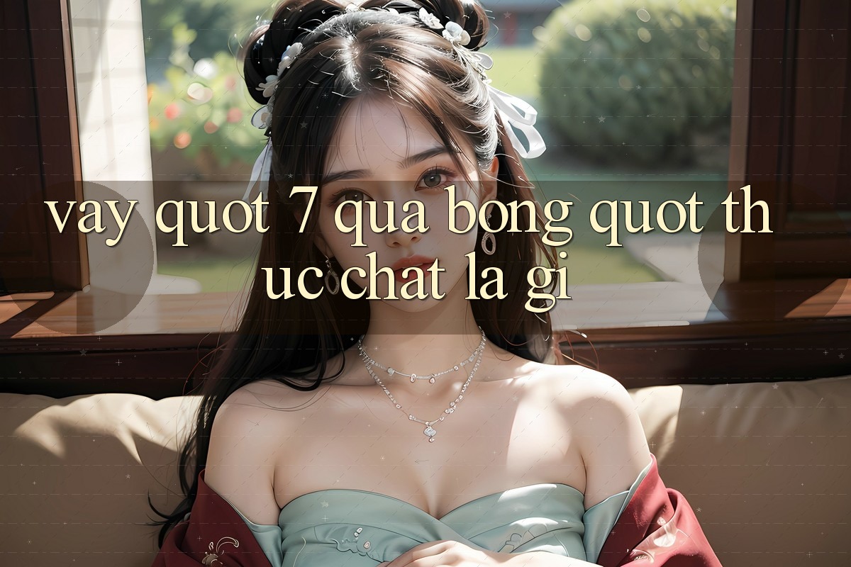 Vậy " 7 Quả Bóng" Thực Chất Là Gì?